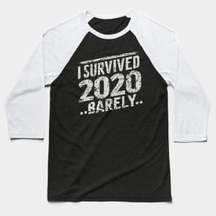 I Survived 2020 Barely Baseball T-Shirt